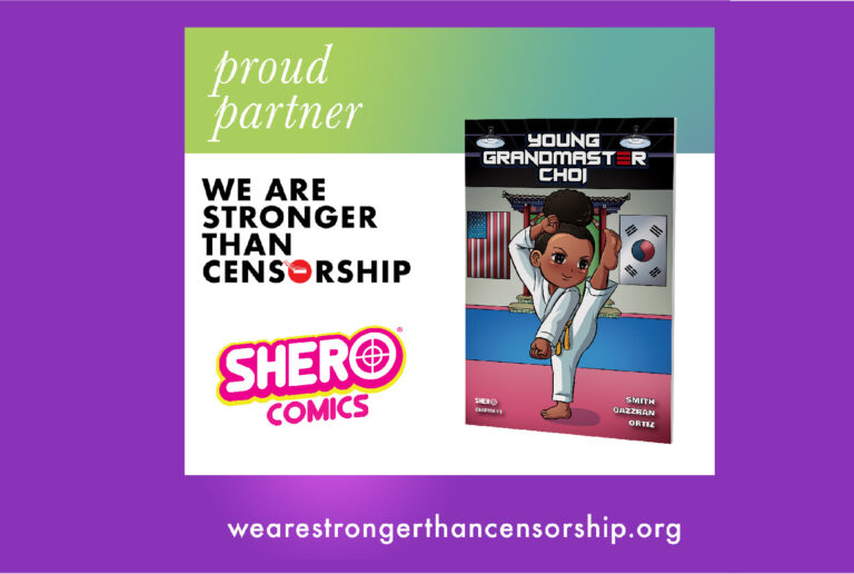 SHERO COMICS & YOUNG GRANDMASTER CHOI SELECTED FOR WE ARE STRONGER THAN CENSORSHIP