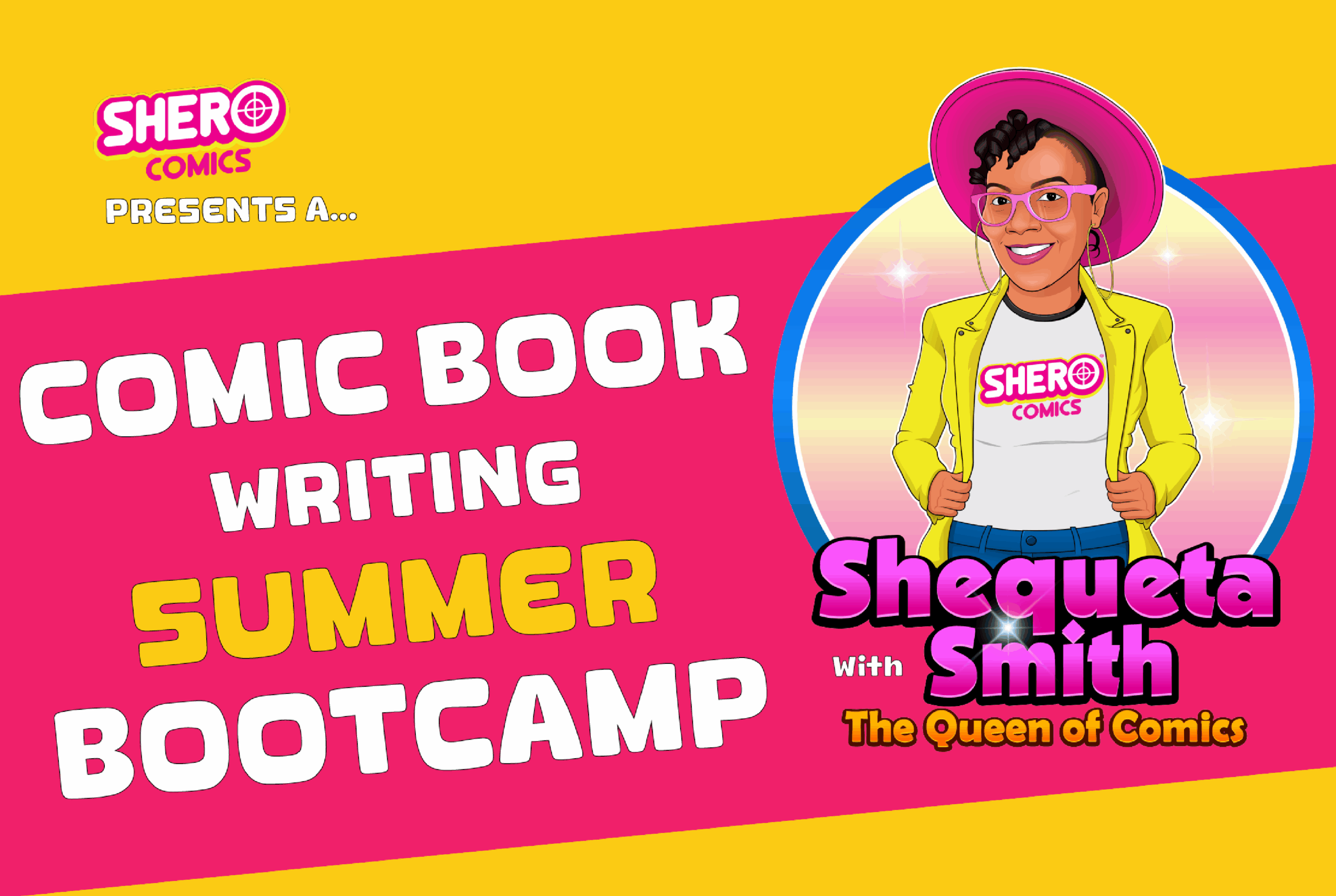 SHERO COMICS SUMMER BOOTCAMP SHERO COMICS SUMMER BOOTCAMP
